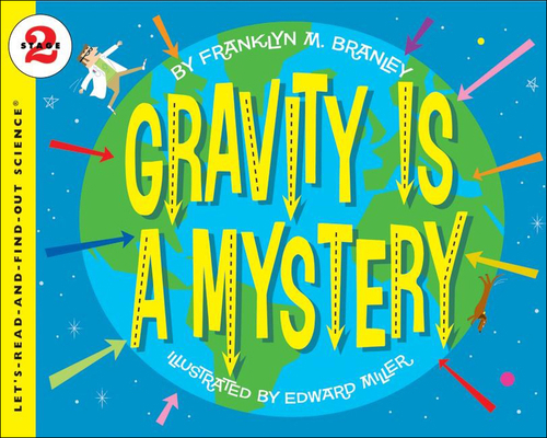 Gravity Is a Mystery 0756981034 Book Cover