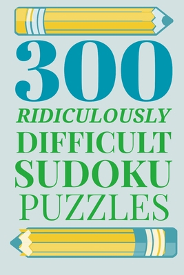 300 Ridiculously HARD SUDOKU PUZZLES 167328177X Book Cover