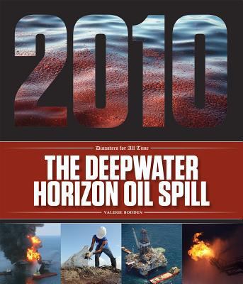 The Deepwater Horizon Oil Spill 164026003X Book Cover