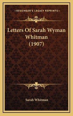 Letters Of Sarah Wyman Whitman (1907) 1165451697 Book Cover
