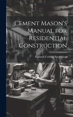 Cement Mason's Manual for Residential Construction 1019354666 Book Cover