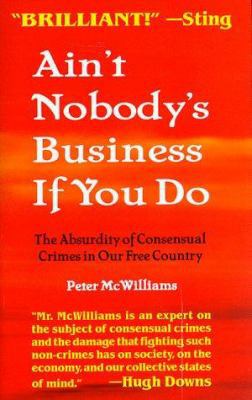 Ain't Nobody's Business If You Do: The Absurdit... 0931580587 Book Cover