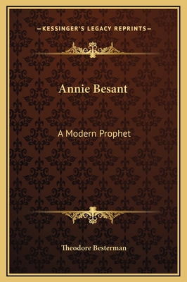 Annie Besant: A Modern Prophet 1169314937 Book Cover