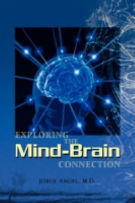 Exploring the Mind-Brain Connection 1436333539 Book Cover