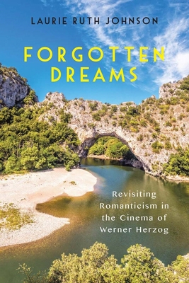 Forgotten Dreams: Revisiting Romanticism in the... 1640140638 Book Cover