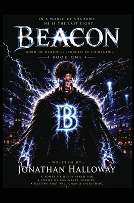Beacon: Born in Darkness, Forged by Lightning B0H4QCZYR4 Book Cover