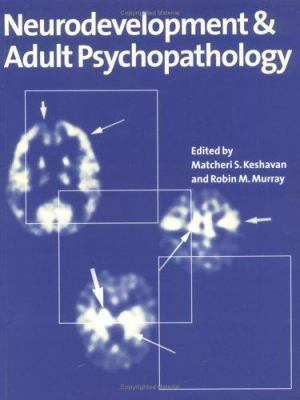 Neurodevelopment and Adult Psychopathology 052148104X Book Cover