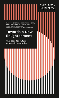 Towards a New Enlightenment - The Case for Futu... 3837665704 Book Cover