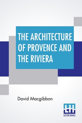 The Architecture Of Provence And The Riviera 9353449286 Book Cover