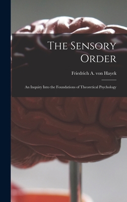 The Sensory Order; an Inquiry Into the Foundati... 101433201X Book Cover
