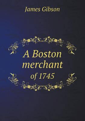 A Boston merchant of 1745 5518850158 Book Cover