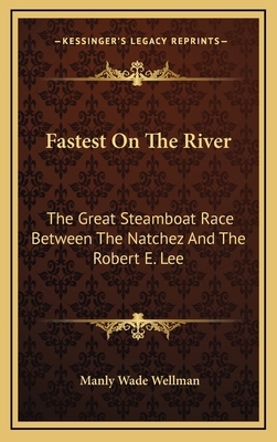 Fastest On The River: The Great Steamboat Race ... 1166129799 Book Cover