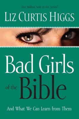 Bad Girls of the Bible: And What We Can Learn f... B001FBDK2S Book Cover