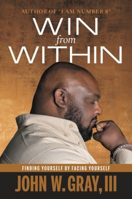 Win from Within: Finding Yourself by Facing You... 1455539589 Book Cover