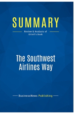 Summary: The Southwest Airlines Way: Review and... 2511047314 Book Cover