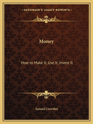 Money: How to Make It, Use It, Invest It 1162612258 Book Cover