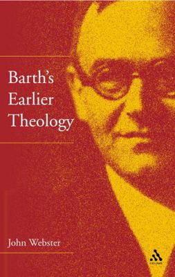 Barth's Earlier Theology: Scripture, Confession... 056708342X Book Cover