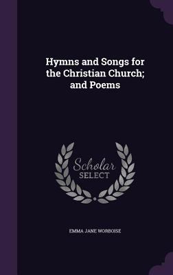 Hymns and Songs for the Christian Church; and P... 1356912796 Book Cover