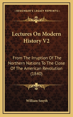Lectures On Modern History V2: From The Irrupti... 1166385264 Book Cover