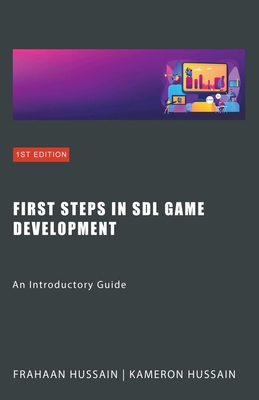 First Steps in SDL Game Development: An Introdu... B0CSR5BWX9 Book Cover