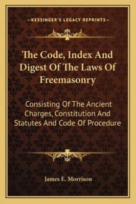 The Code, Index And Digest Of The Laws Of Freem... 1163233285 Book Cover
