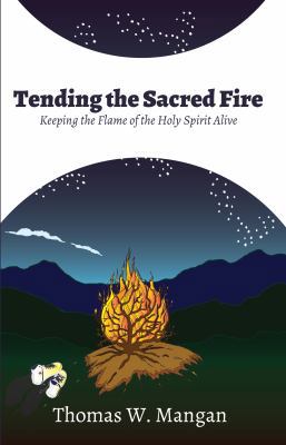 Paperback Tending the Sacred Fire : Keeping the Flame of the Holy Spirit Alive Book