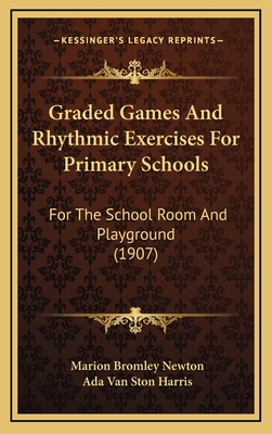 Graded Games and Rhythmic Exercises for Primary... 1164248901 Book Cover