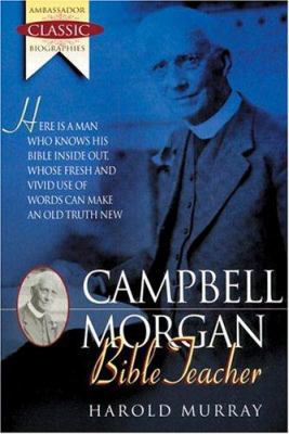 G. Campbell Morgan: Bible Teacher 1840300469 Book Cover