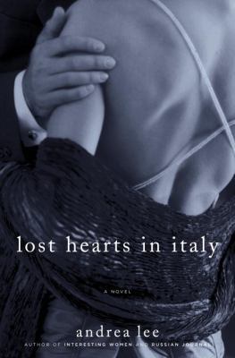 Lost Hearts in Italy: A Novel 1400061695 Book Cover