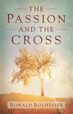 The Passion and the Cross 1473626706 Book Cover