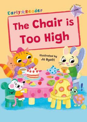 Maverick Arts Publishing The Chair is Too High ... 1835110657 Book Cover