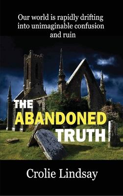 The Abandoned Truth 1737517752 Book Cover