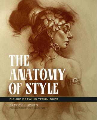 The Anatomy of Style: Figure Drawing Techniques 0957664982 Book Cover