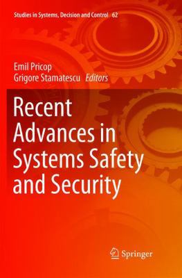 Recent Advances in Systems Safety and Security 3319813080 Book Cover