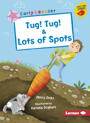 Tug! Tug! & Lots of Spots 1541587286 Book Cover
