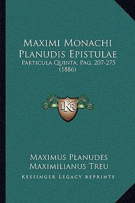 Maximi Monachi Planudis Epistulae: Particula Qu... [Latin] 1165408821 Book Cover