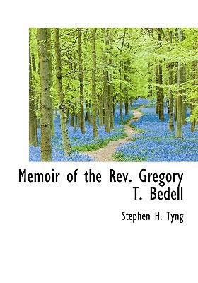 Memoir of the REV. Gregory T. Bedell 1115326538 Book Cover