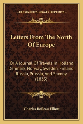 Letters From The North Of Europe: Or A Journal ... 1165431459 Book Cover