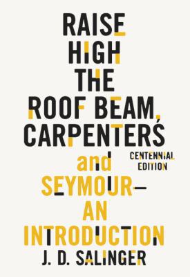 Raise High the Roof Beam, Carpenters and Seymou... 0316450758 Book Cover