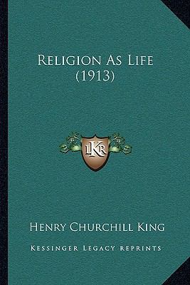 Religion As Life (1913) 1164874918 Book Cover