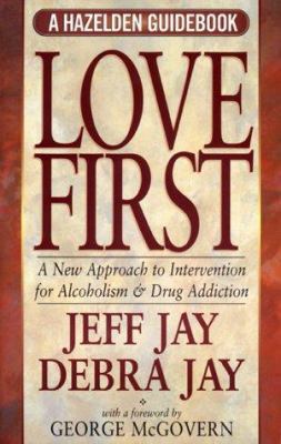 Love First: A New Approach to Intervention for ... 1568385218 Book Cover
