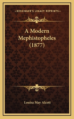 A Modern Mephistopheles (1877) 1165293943 Book Cover