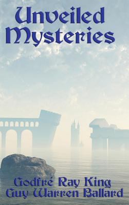 Unveiled Mysteries: The Foundations of the I AM... 1515430111 Book Cover