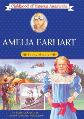 Amelia Earhart: Young Aviator 0613210956 Book Cover