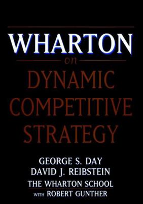 Wharton on Dynamic Competitive Strategy 0471172073 Book Cover