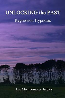 Unlocking the Past: Hypnosis Regression 1718639112 Book Cover
