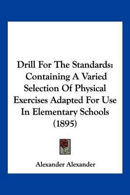 Drill For The Standards: Containing A Varied Se... 1120613442 Book Cover