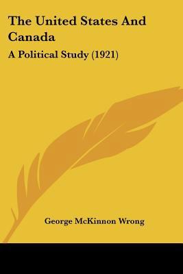 The United States And Canada: A Political Study... 1437290949 Book Cover