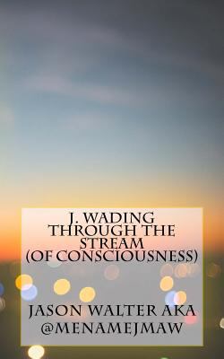 J. Wading Through the Stream 1537745158 Book Cover