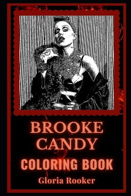 Brooke Candy Coloring Book: An Electropop Star and a Motivating Stress Relief Adult Coloring Book B08JMRS14D Book Cover